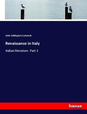 Symonds |  Renaissance in Italy | Buch |  Sack Fachmedien