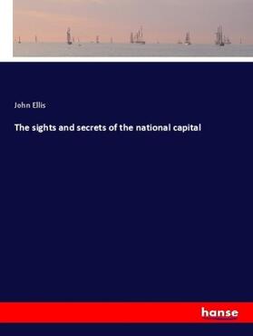 Ellis |  The sights and secrets of the national capital | Buch |  Sack Fachmedien