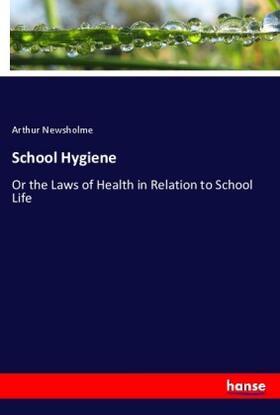 Newsholme |  School Hygiene | Buch |  Sack Fachmedien