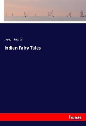 Jacobs |  Indian Fairy Tales | Buch |  Sack Fachmedien