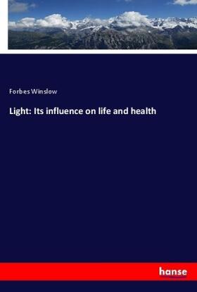Winslow |  Light: Its influence on life and health | Buch |  Sack Fachmedien