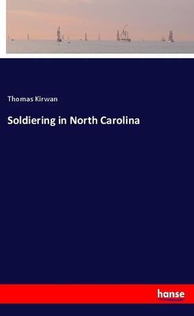 Kirwan |  Soldiering in North Carolina | Buch |  Sack Fachmedien