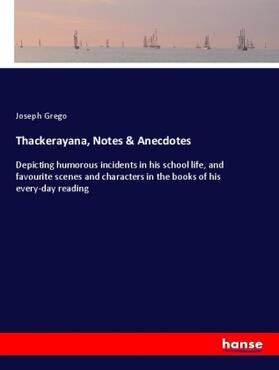 Grego |  Thackerayana, Notes & Anecdotes | Buch |  Sack Fachmedien