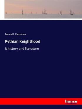 Carnahan |  Pythian Knighthood | Buch |  Sack Fachmedien