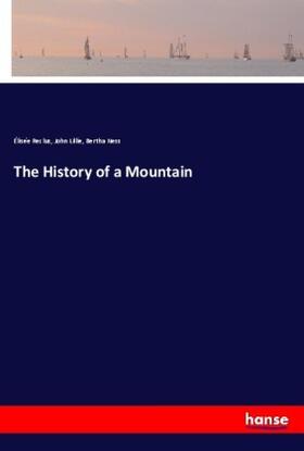 Reclus / Lillie / Ness |  The History of a Mountain | Buch |  Sack Fachmedien