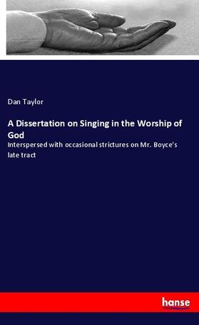 Taylor |  A Dissertation on Singing in the Worship of God | Buch |  Sack Fachmedien