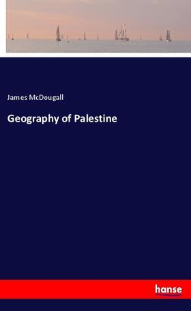 Mcdougall |  Geography of Palestine | Buch |  Sack Fachmedien