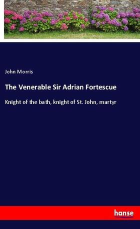 Morris |  The Venerable Sir Adrian Fortescue | Buch |  Sack Fachmedien