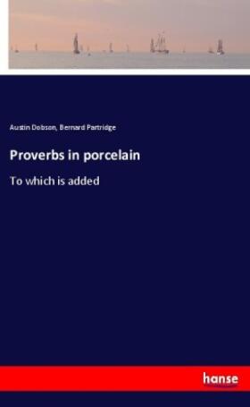 Dobson / Partridge |  Proverbs in porcelain | Buch |  Sack Fachmedien