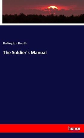 Booth |  The Soldier's Manual | Buch |  Sack Fachmedien