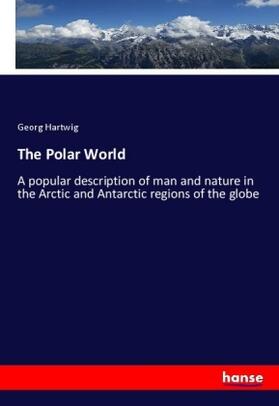Hartwig |  The Polar World | Buch |  Sack Fachmedien