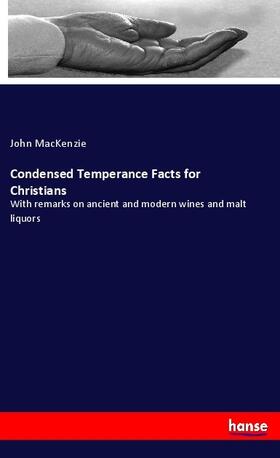 Mackenzie |  Condensed Temperance Facts for Christians | Buch |  Sack Fachmedien