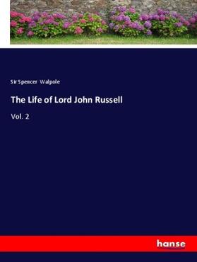 Walpole |  The Life of Lord John Russell | Buch |  Sack Fachmedien
