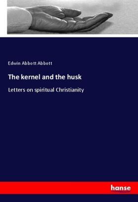 Abbott |  The kernel and the husk | Buch |  Sack Fachmedien