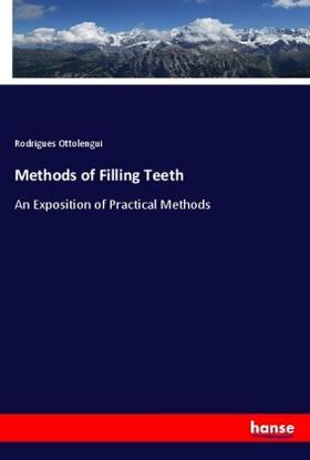 Ottolengui |  Methods of Filling Teeth | Buch |  Sack Fachmedien