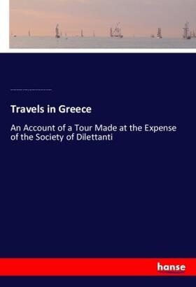 Cadell / Chandler / Dodsley |  Travels in Greece | Buch |  Sack Fachmedien