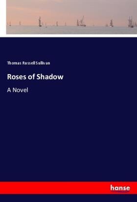 Sullivan |  Roses of Shadow | Buch |  Sack Fachmedien