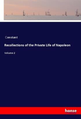 Constant |  Recollections of the Private Life of Napoleon | Buch |  Sack Fachmedien