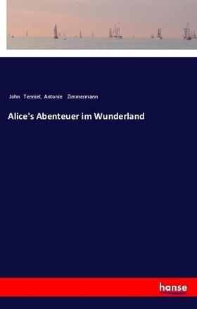 Tenniel / Zimmermann |  Alice's Abenteuer im Wunderland | Buch |  Sack Fachmedien