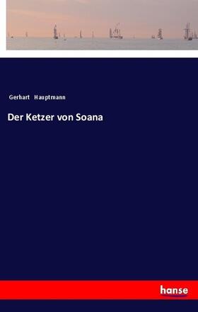 Hauptmann | Der Ketzer von Soana | Buch | 978-3-337-35577-7 | www2.sack.de