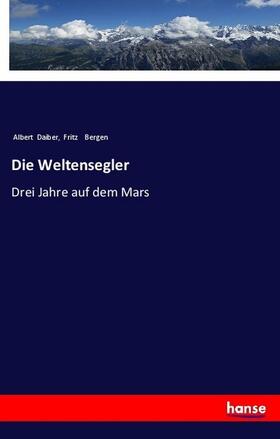 Daiber / Bergen |  Die Weltensegler | Buch |  Sack Fachmedien