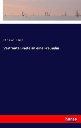 Garve |  Vertraute Briefe an eine Freundin | Buch |  Sack Fachmedien