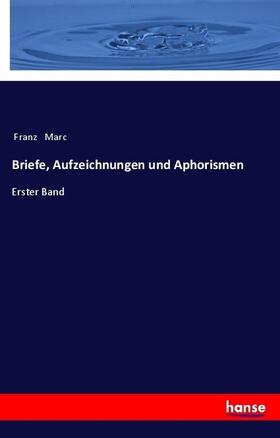 Marc |  Briefe, Aufzeichnungen und Aphorismen | Buch |  Sack Fachmedien