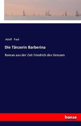 Paul |  Die Tänzerin Barberina | Buch |  Sack Fachmedien