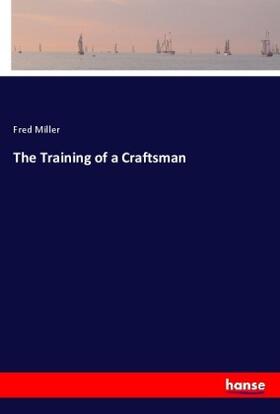 Miller |  The Training of a Craftsman | Buch |  Sack Fachmedien