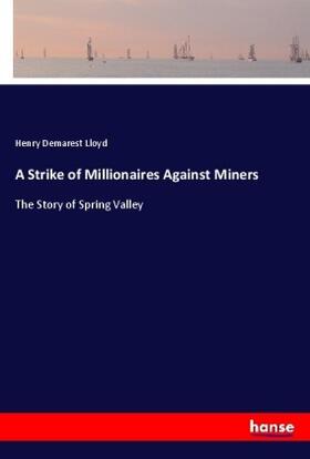 Lloyd |  A Strike of Millionaires Against Miners | Buch |  Sack Fachmedien