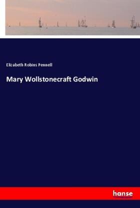 Pennell |  Mary Wollstonecraft Godwin | Buch |  Sack Fachmedien