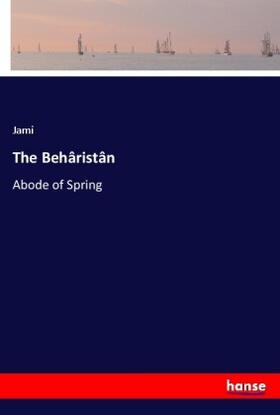 Jami |  The Behâristân | Buch |  Sack Fachmedien