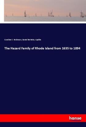 Robinson / Updike |  The Hazard Family of Rhode Island from 1635 to 1894 | Buch |  Sack Fachmedien