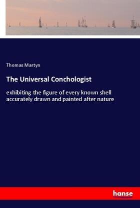 Martyn |  The Universal Conchologist | Buch |  Sack Fachmedien