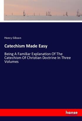 Gibson |  Catechism Made Easy | Buch |  Sack Fachmedien
