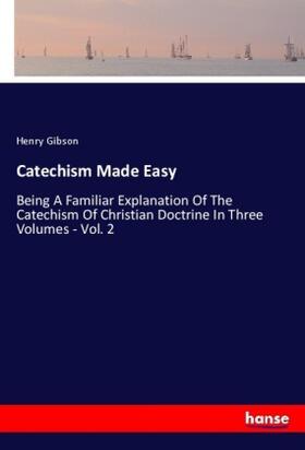 Gibson |  Catechism Made Easy | Buch |  Sack Fachmedien