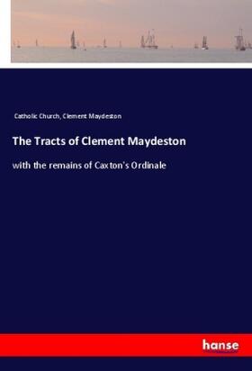 Maydeston |  The Tracts of Clement Maydeston | Buch |  Sack Fachmedien