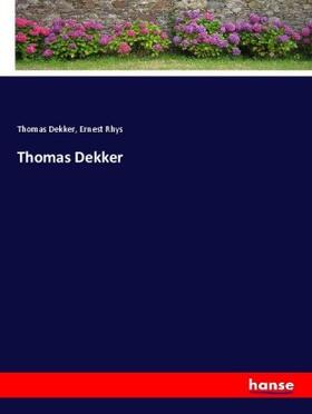 Dekker / Rhys |  Thomas Dekker | Buch |  Sack Fachmedien