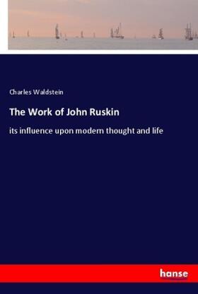 Waldstein |  The Work of John Ruskin | Buch |  Sack Fachmedien