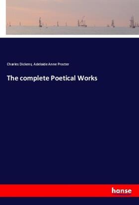 Dickens / Procter |  The complete Poetical Works | Buch |  Sack Fachmedien