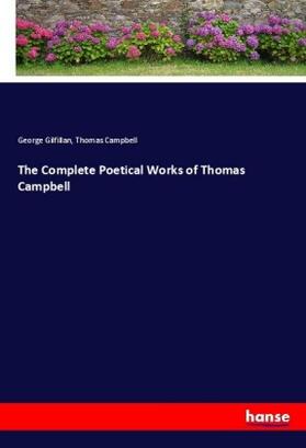 Gilfillan / Campbell |  The Complete Poetical Works of Thomas Campbell | Buch |  Sack Fachmedien