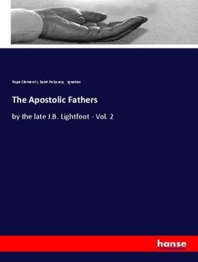 Clement I / Polycarp |  The Apostolic Fathers | Buch |  Sack Fachmedien