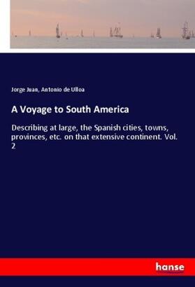 Juan / Ulloa |  A Voyage to South America | Buch |  Sack Fachmedien