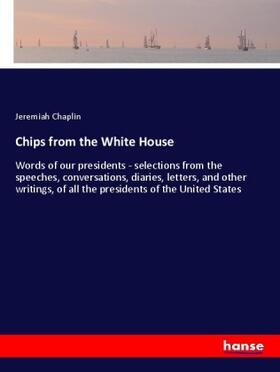 Chaplin |  Chips from the White House | Buch |  Sack Fachmedien