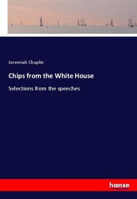 Chaplin |  Chips from the White House | Buch |  Sack Fachmedien
