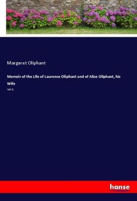 Oliphant |  Memoir of the Life of Laurence Oliphant and of Alice Oliphant, his Wife | Buch |  Sack Fachmedien