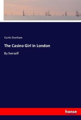 Dunham |  The Casino Girl in London | Buch |  Sack Fachmedien