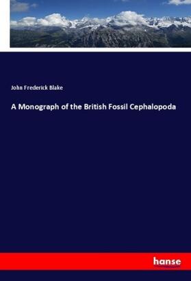 Blake |  A Monograph of the British Fossil Cephalopoda | Buch |  Sack Fachmedien