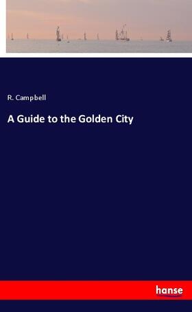 Campbell |  A Guide to the Golden City | Buch |  Sack Fachmedien