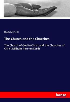 Mcneile |  The Church and the Churches | Buch |  Sack Fachmedien